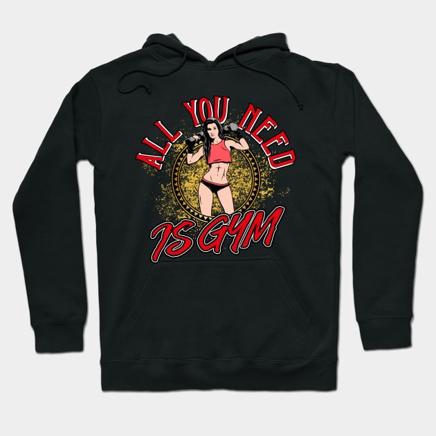 All you need is gym Hoodie by RockabillyM